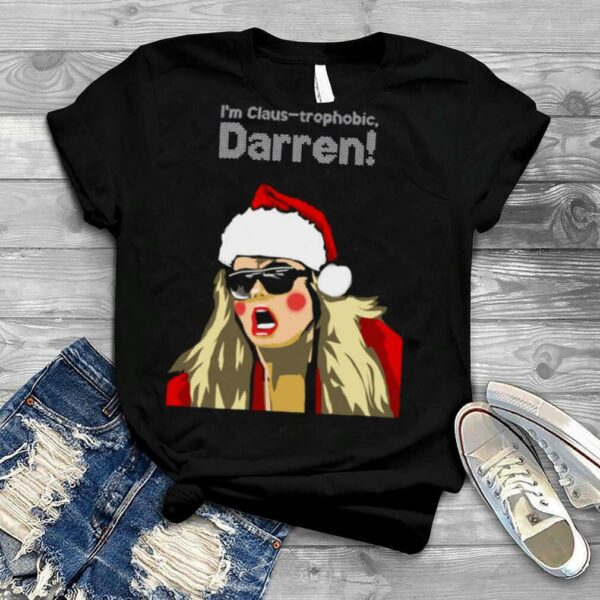 I’m Claustrophobic Darren Christmas shirt