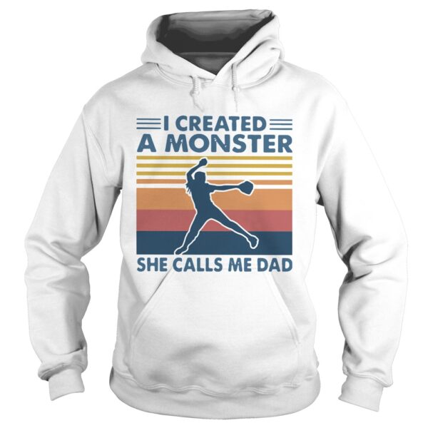 I Created A Monster She Calls Me Dad Vintage shirt