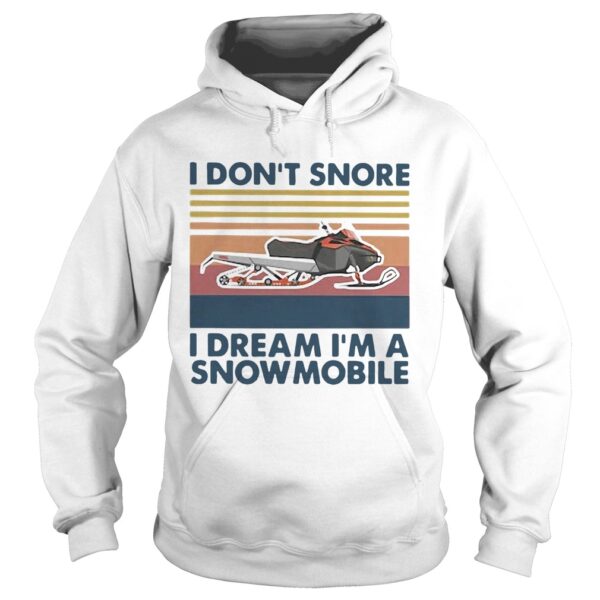 I Dont Snore I Dream Im A Snowmobile Vintage Retro shirt