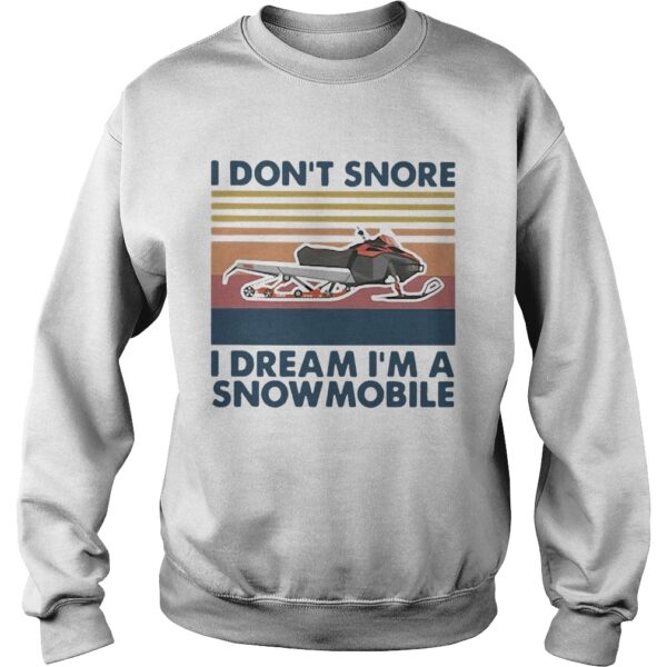 I Dont Snore I Dream Im A Snowmobile Vintage Retro shirt