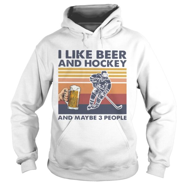 I Like Beer And Hockey And Maybe 3 People Vintage shirt