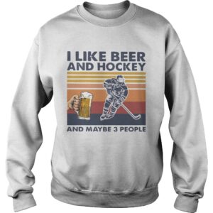 I Like Beer And Hockey And Maybe 3 People Vintage shirt