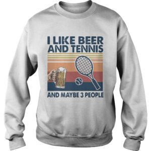 I Like Beer And Tennis Maybe 3 People Vintage shirt