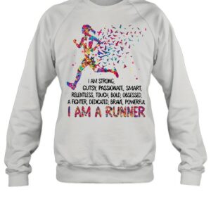 I am strong gutsy passionate smart I am a runner shirt