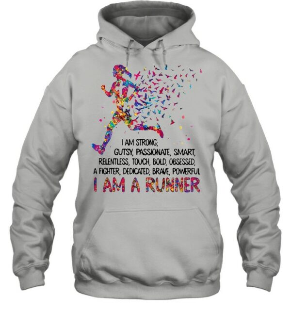 I am strong gutsy passionate smart I am a runner shirt