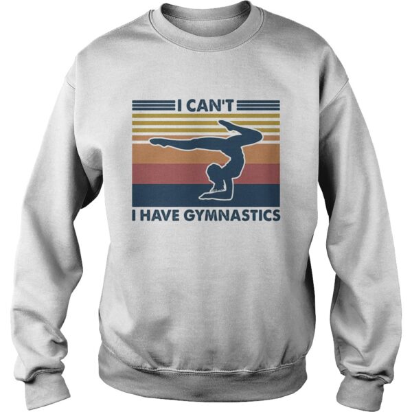 I cant I have gymnastics vintage shirt