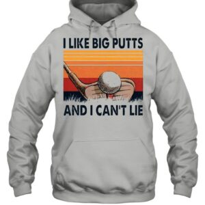 I like big putts and I cant lie vintage shirt