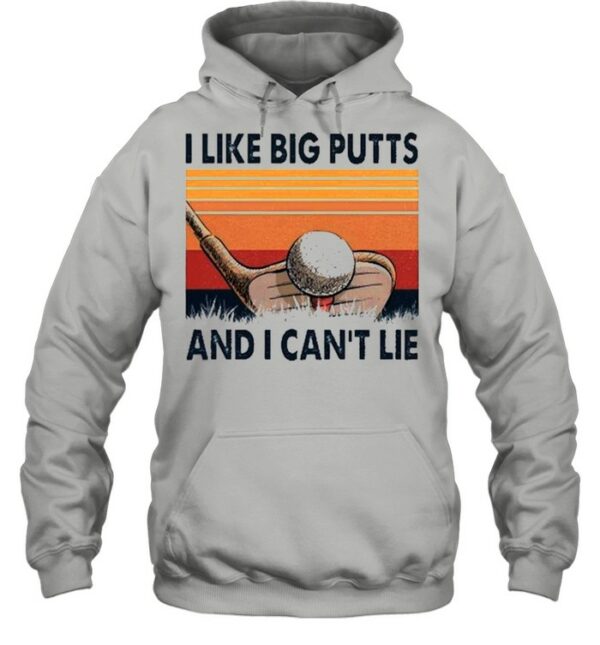 I like big putts and I cant lie vintage shirt