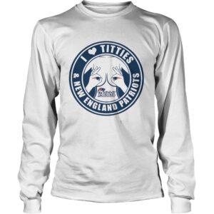 I love Titties and New England Patriots shirt