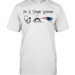 I’M A Simple Woman Nurse Coffee New England Patriots T-Shirt