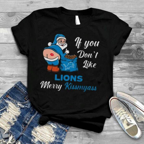 If You Don’t Like Detroit Lions Merry Kissmyass Christmas Santa 2023 Shirt