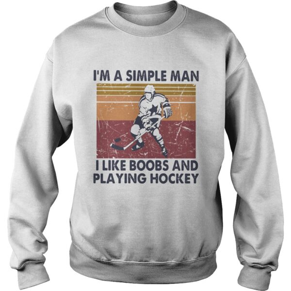 Im A Simple Man I Like Boobs And Playing Hockey Vintage Retro shirt