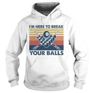 Im here to break your balls vintage shirt Im here to break your balls vintage shirt