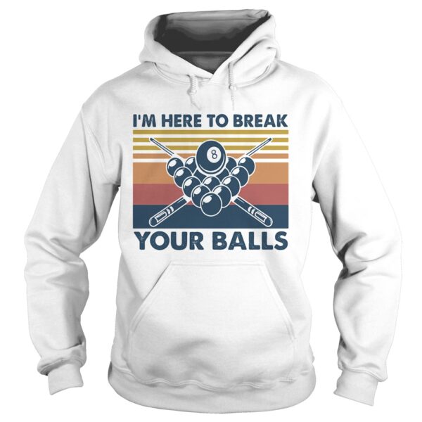 Im here to break your balls vintage shirt