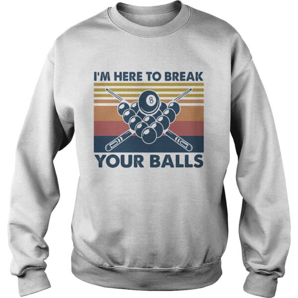 Im here to break your balls vintage shirt