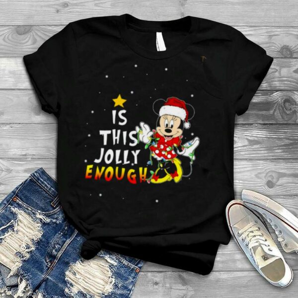 Is This Jolly Enough Minnie Mouse Christmas shirt