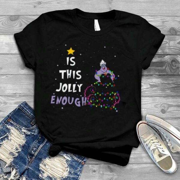 Is This Jolly Enough Ursula Christmas Lights shirt