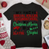 It’s Either Serial Killer Documentaries Or Christmas Movies T Shirt