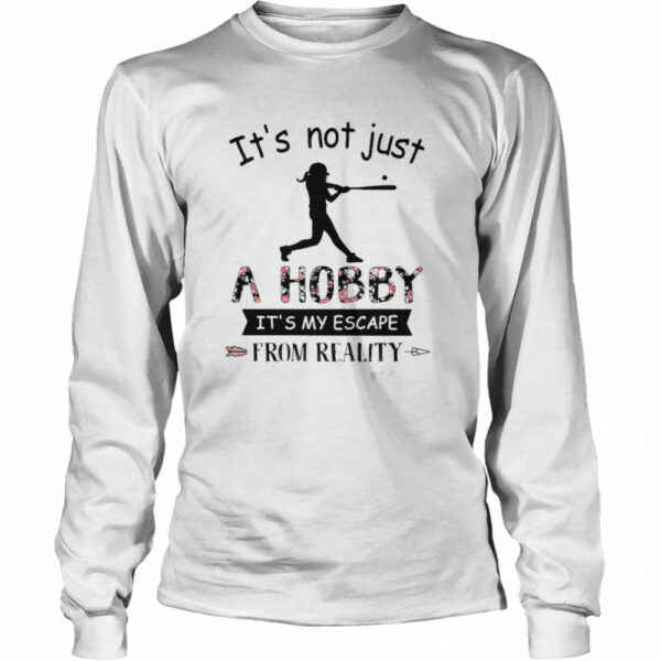 It’s Not Just A Hobby From Reality Baseball Flower shirt