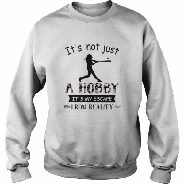 It’s Not Just A Hobby From Reality Baseball Flower shirt