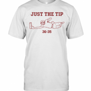 JUST THE TIP 36 35 T-Shirt
