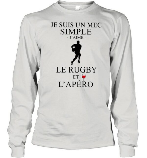 Je Suis Un Mec Simple J’Aime Le Rugby Et L’Apero shirt