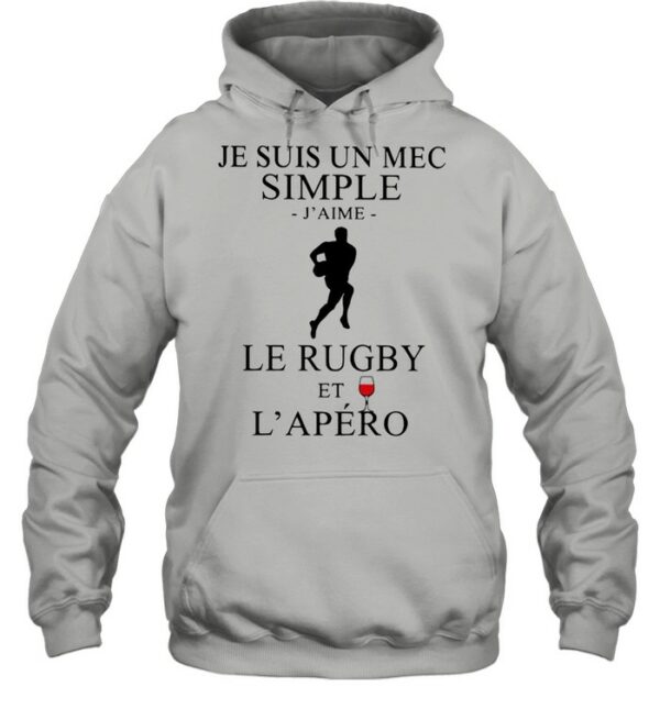 Je Suis Un Mec Simple J’Aime Le Rugby Et L’Apero shirt