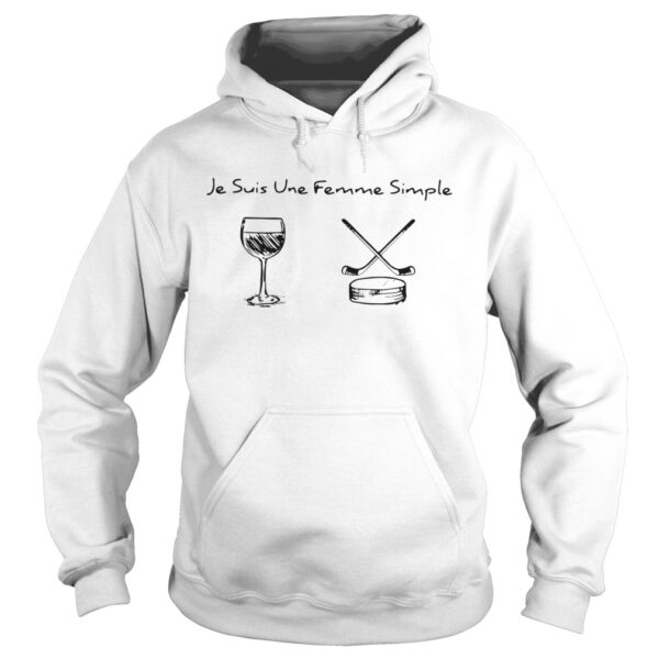 Je Suis Une Femme Simple Wine And Hockey shirt