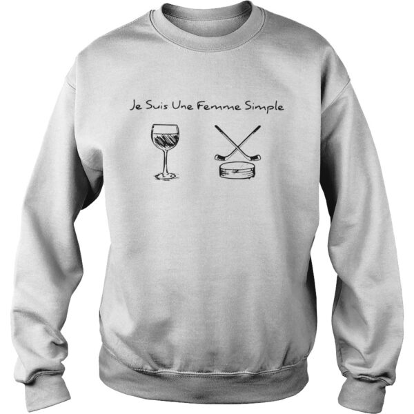 Je Suis Une Femme Simple Wine And Hockey shirt