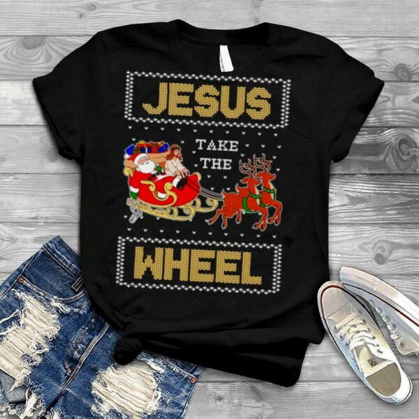 Jesus Take The Wheel Christmas shirt