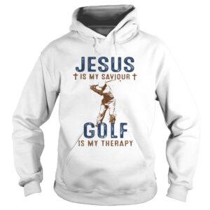 Jesus is my savior golf is my therapy shirt Jesus is my savior golf is my therapy shirt