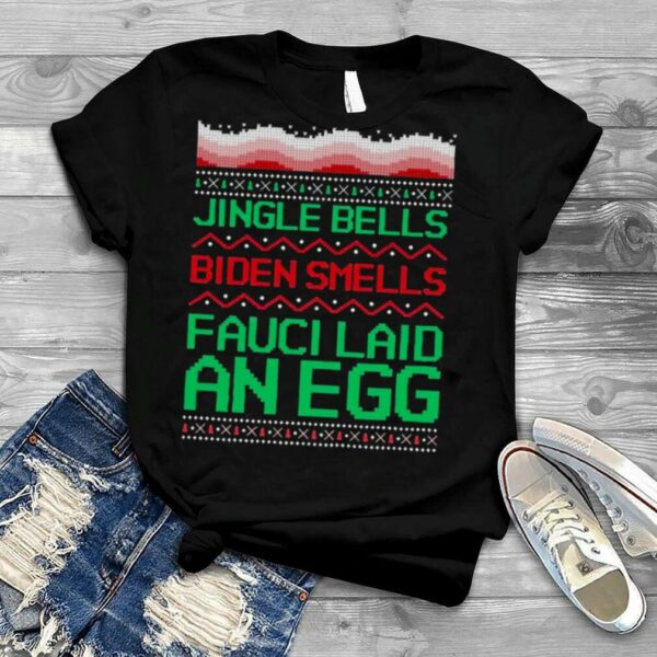 Jingle Bell Biden Smell Fauci Laid An Egg Christmas Ugly Shirt