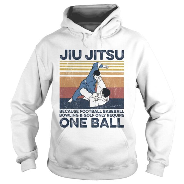 Jiu Jitsu Because Football Baseball Bowling And Golf Only Require One Ball Vintage Retro shirt