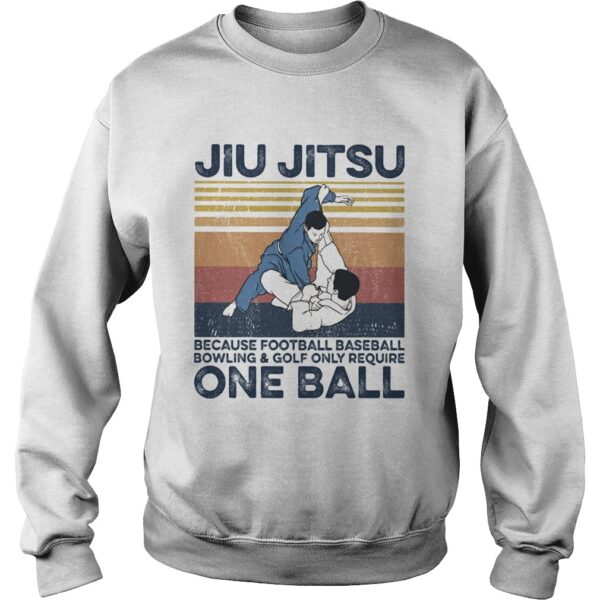 Jiu Jitsu Because Football Baseball Bowling And Golf Only Require One Ball Vintage Retro shirt