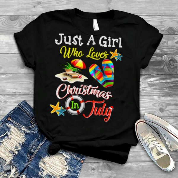 Just A Girl Who Loves Christmas In July Summer Celebration T Shirt