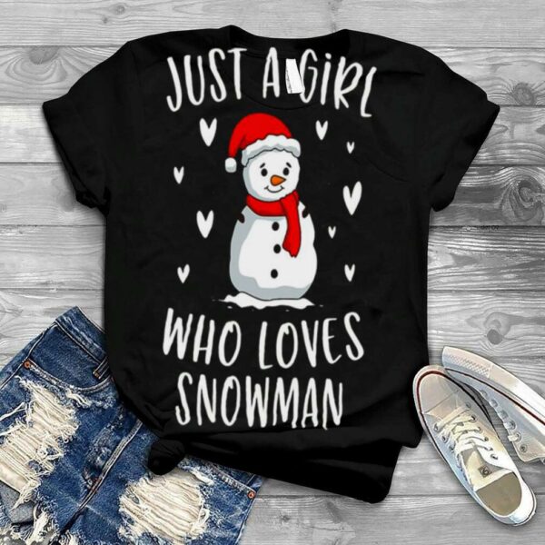 Just A Girl Who Loves Snowman Xmas Cute Christmas shirt