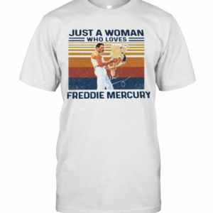 Just A Woman Who Loves Freddie Mercury Vintage T-Shirt