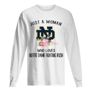 Just A Woman Who Loves Notre Dame Fighting Irish Flower shirt Just A Woman Who Loves Notre Dame Fighting Irish Flower shirt