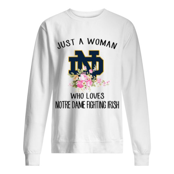 Just A Woman Who Loves Notre Dame Fighting Irish Flower shirt