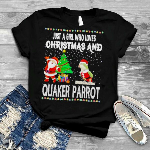 Just a girl who loves Christmas and quaker parrot shirt