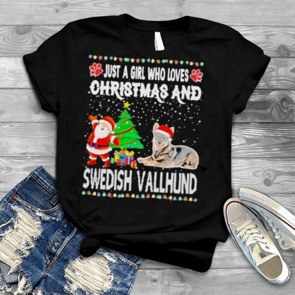 Just a girl who loves Christmas and swedish vallhund shirt