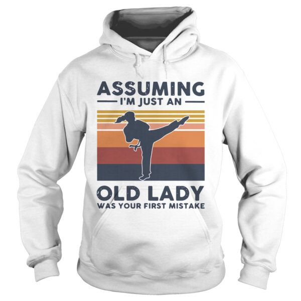 Karate Assuming Im Just An Old Lady Was Your First Mistake Vintage shirt