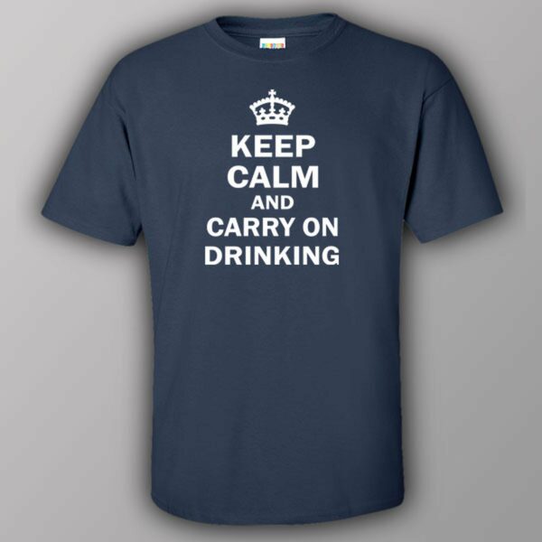 Keep calm and carry on drinking – T-shirt