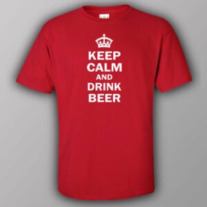 Keep calm and drink beer - T-shirt 6 Keep calm and drink beer T shirt 7