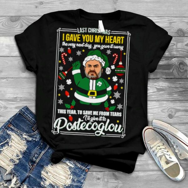 Last Christmas I Gave You My Heart This Year I’ll Give It To Postecoglou shirt