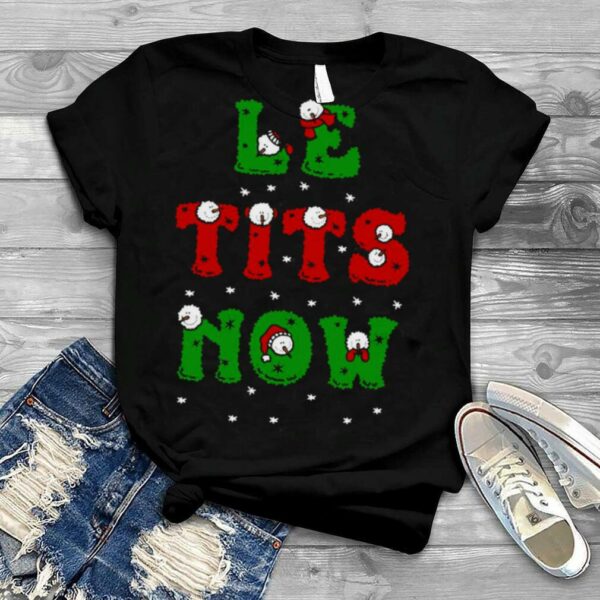 Le Tits Now Christmas 2022 shirt