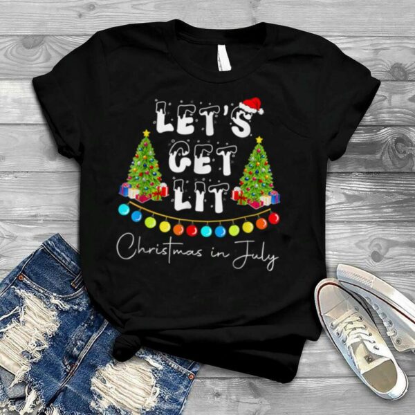 Let’s Get Lit Christmas In July Shirt Santa Hat Xmas Tree T Shirt