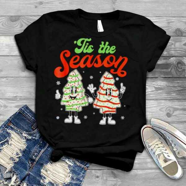 Little Tis’ The Season Christmas Tree Cakes shirt