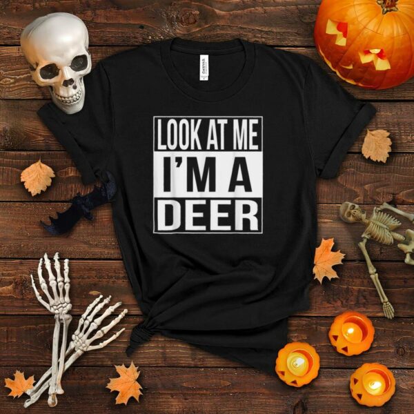 Look At Me I’m A Deer T Shirt Christmas Halloween Costume T Shirt