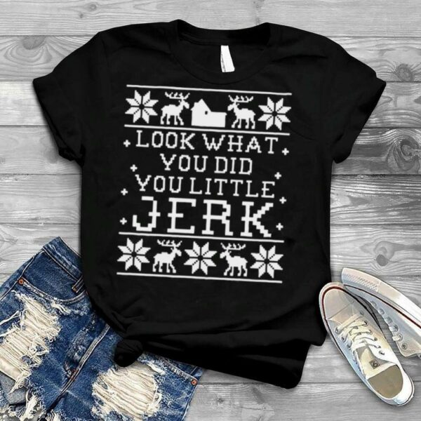 Look What You Did You Little Jerk Home Alone Christmas shirt